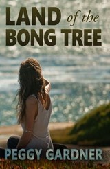 Land of the Bong Tree (Land Trilogy Book 2) - Peggy C Gardner - 9781941142967