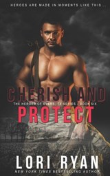 Cherish and Protect: a small town romantic suspense novel - Lori Ryan - 9781941149782