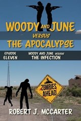Woody and June versus the Infection - Robert J McCarter - 9781941153703