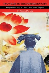 Two Years in the Forbidden City - DER LING,  Princess ; Fletcher, Noel Marie - 9781941184004