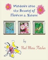 Windows into the Beauty of Flowers & Nature - FLETCHER,  Noel Marie - 9781941184172