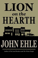 Lion on the Hearth - John Ehle - 9781941209301