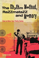 The Rhythm Method, Razzamatazz, and Memory - Keith Flynn - 9781941209998