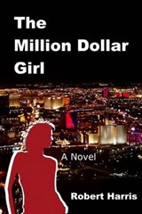 The Million Dollar Girl - Vice Provost Robert Harris - 9781941233078