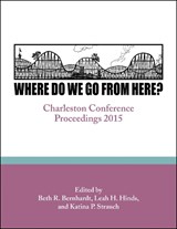 Where Do We Go From Here? - Beth R. Bernhardt ; Leah H. Hinds ; Katina P. Strauch - 9781941269060