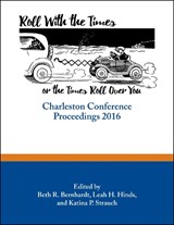 Roll with the Times, or the Times Roll Over You - Beth R. Bernhardt ; Leah H. Hinds ; Katina P. Strauch - 9781941269107