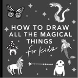 Magical Things: How to Draw Books for Kids, with Unicorns, Dragons, Mermaids, and More - Alli Koch - 9781941325940