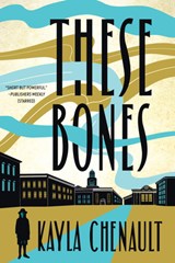 These Bones - Kayla Chenault - 9781941360552