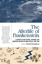 The Afterlife of Frankenstein - David Sandner - 9781941360798