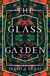 The Glass Garden - Jessica Levai - 9781941360873