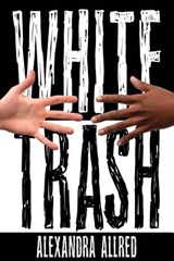 White Trash - Alexandra Allred - 9781941398135