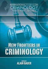 New Frontiers in Criminology - Alain Bauer - 9781941472903