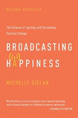 Broadcasting Happiness - Michelle Gielan - 9781941631300