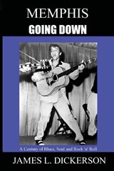 Memphis Going Down - James L Dickerson - 9781941644539