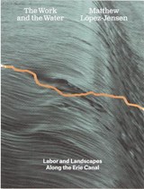 Matthew Lopez-Jensen: The Work and the Water - Matthew Lopez-Jensen - 9781941753774