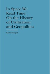 In Space We Read Time - On the History of Civilization and Geopolitics