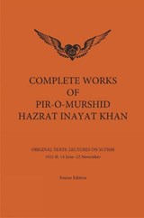 Complete Works of Pir-O-Murshid Hazrat Inayat Khan - Hazrat Inayat Khan - 9781941810248