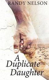 A Duplicate Daughter - PROF RANDY (DEPARTMENT OF NEUROSCIENCE,  The Ohio State University) Nelson - 9781941861493