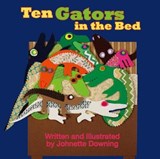 Ten Gators in the Bed - DOWNING,  Johnette - 9781941879023