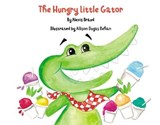 The Hungry Little Gator - BRAUD,  Alexis - 9781941879306