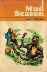 Mud Season - Justin Grimbol - 9781941918227