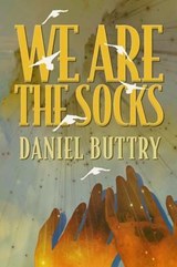 We Are The Socks - BUTTRY,  Daniel L - 9781942011033
