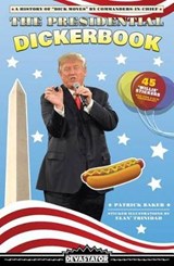 The Presidential Dickerbook - BAKER,  Patrick - 9781942099253