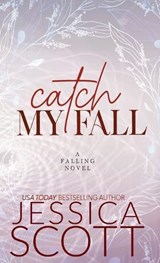 Catch My Fall - Jessica Scott - 9781942102892