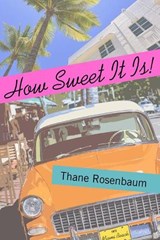 How Sweet It Is! - ROSENBAUM,  Thane - 9781942134008