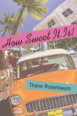 How Sweet It Is! - Thane Rosenbaum - 9781942134015