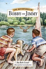 The Adventures of Bobby and Jimmy! - Bob Lister - 9781942155515