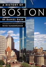 A History of Boston - Daniel Dain - 9781942155614