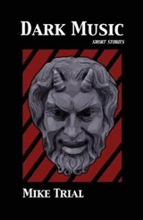 Dark Music - Mike Trial - 9781942168539