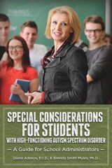 Special Considerations for Students with High-Functioning Autism Spectrum Disorder - Diane Adreon ; Brenda Smith Myles - 9781942197300