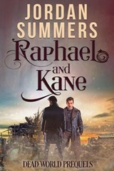 Dead World Prequels: Raphael and Kane - Jordan Summers - 9781942237181