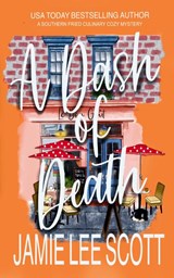 A Dash of Death - Jamie Lee Scott - 9781942245414