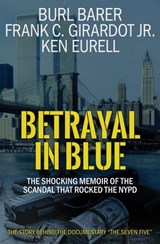 Betrayal in Blue - Burl Barer ; Ken Eurell ; Frank C. Girardot - 9781942266730