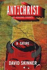 The Antichrist of Kokomo County - SKINNER,  David - 9781942280347