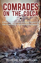 Comrades on the Colca - BUCHANAN,  Eugene - 9781942280354