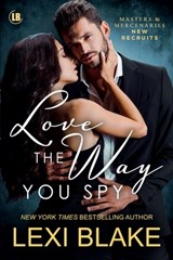 Love the Way You Spy - Lexi Blake - 9781942297871