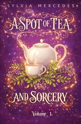 A Spot of Tea and Sorcery - Sylvia Mercedes - 9781942379966