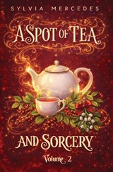 A Spot of Tea and Sorcery - Sylvia Mercedes - 9781942379980