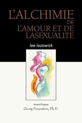 L'Alchime de Lamour Et de Lasexualite - Lee Lozowick - 9781942493440