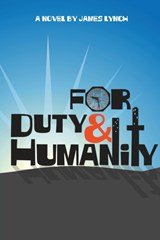 For Duty and Humanity - James Lynch - 9781942500773
