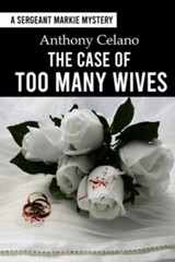 The Case of Too Many Wives - Anthony Celano - 9781942500827