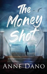 The Money Shot - Anne Dano - 9781942504702
