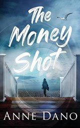 The Money Shot - Anne Dano - 9781942504719