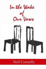 In the Wake of Our Vows: Stories - Neil Connelly - 9781942515715