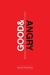 Good and Angry - David Powlison - 9781942572978