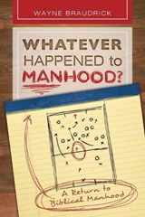 Whatever Happened to Manhood -  - 9781942614029